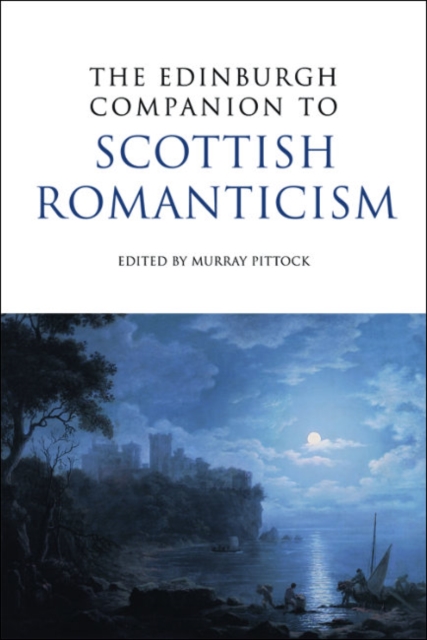 The Edinburgh Companion to Scottish Romanticism, EPUB eBook