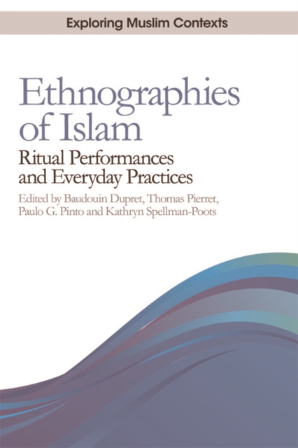 Ethnographies of Islam : Ritual Performances and Everyday Practices, Paperback / softback Book