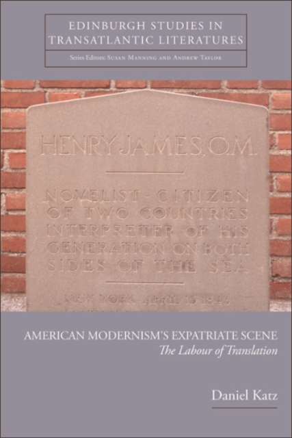 American Modernism's Expatriate Scene : The Labour of Translation, EPUB eBook