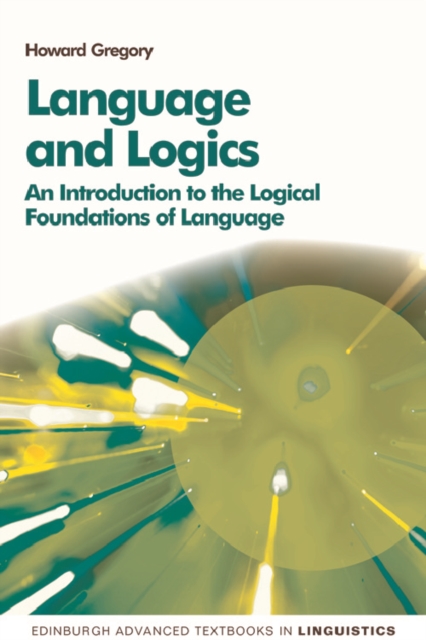 Language and Logics : An Introduction to the Logical Foundations of Language, Hardback Book