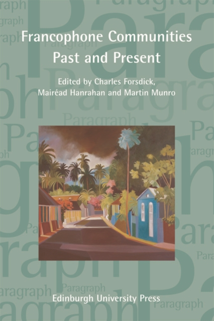 Francophone Communities Past and Present : Paragraph Special Issue (Vol 37, Issue 2), Paperback / softback Book