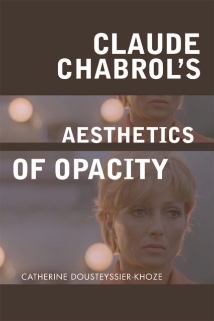Claude Chabrol's Aesthetics of Opacity, Paperback / softback Book