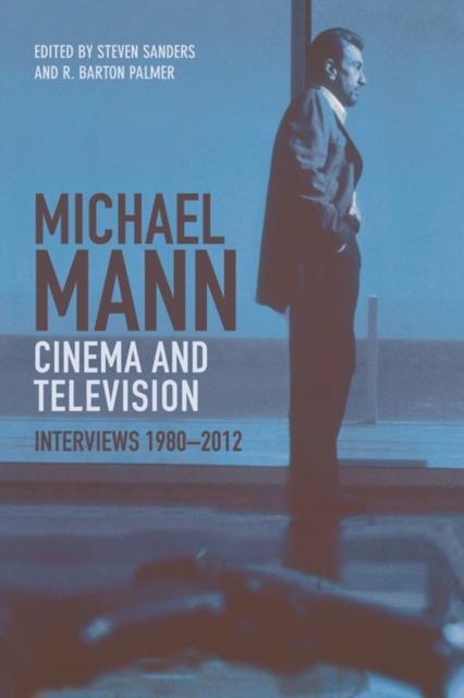 Michael Mann - Cinema and Television : Interviews, 1980-2012, Hardback Book