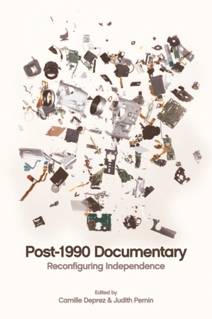 Post-1990 Documentary : Reconfiguring Independence, Hardback Book