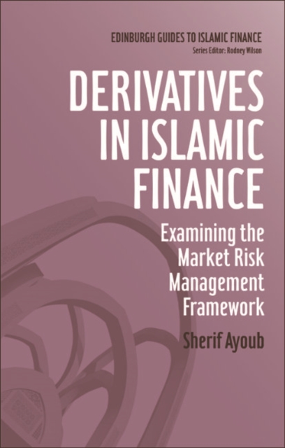 Derivatives in Islamic Finance : Examining the Market Risk Management Framework, EPUB eBook