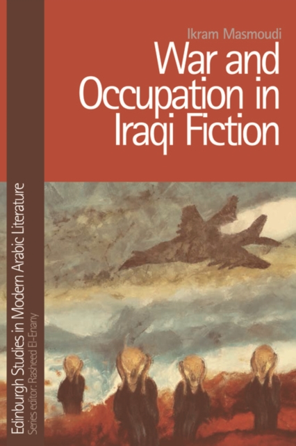 War and Occupation in Iraqi Fiction, Hardback Book