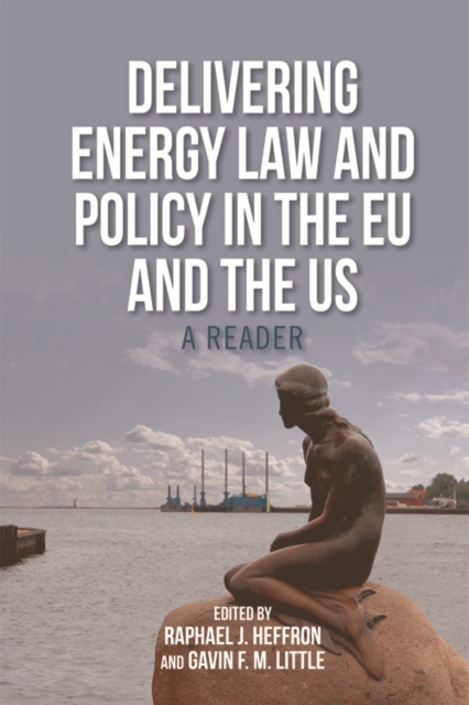 Delivering Energy Law and Policy in the EU and the US : A Reader, Hardback Book