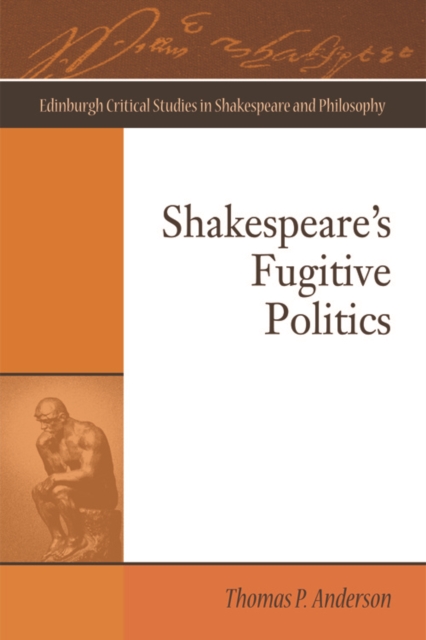 Shakespeare's Fugitive Politics, Hardback Book