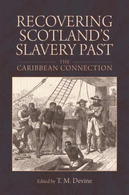 Recovering Scotland's Slavery Past : The Caribbean Connection, Hardback Book