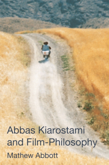 Abbas Kiarostami and Film-Philosophy, Hardback Book