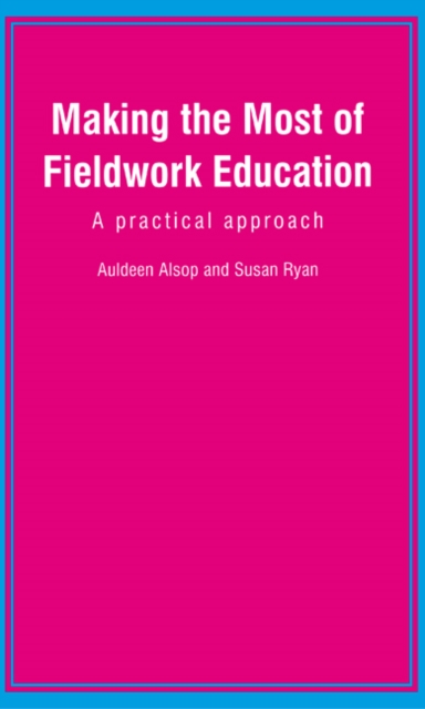 Making the Most of Fieldwork Education : A Practical Approach, Paperback / softback Book