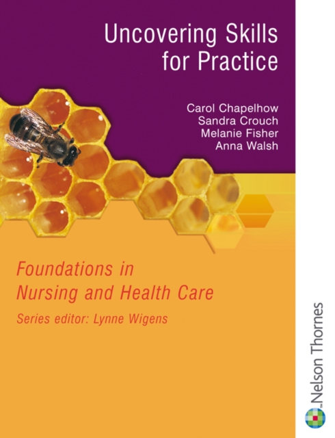 Foundations in Nursing and Health Care : Uncovering Skills for Practice, Paperback / softback Book