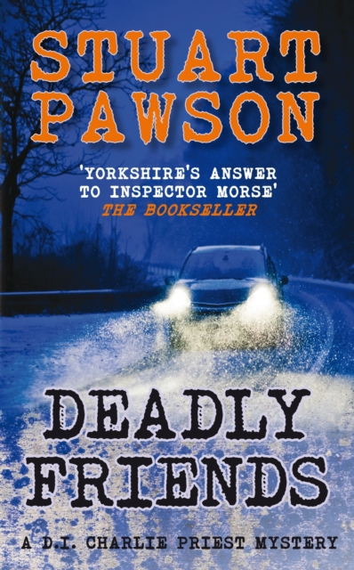 Deadly Friends : The engrossing Yorkshire crime series, Paperback / softback Book