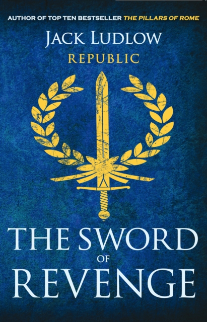 The Sword of Revenge : The epic story of the Roman Republic, Paperback / softback Book