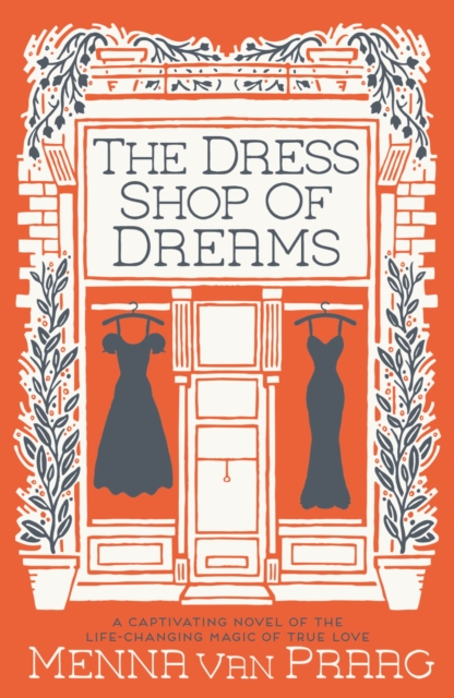 The Dress Shop of Dreams : Magic, love and the bonds of family, Paperback / softback Book