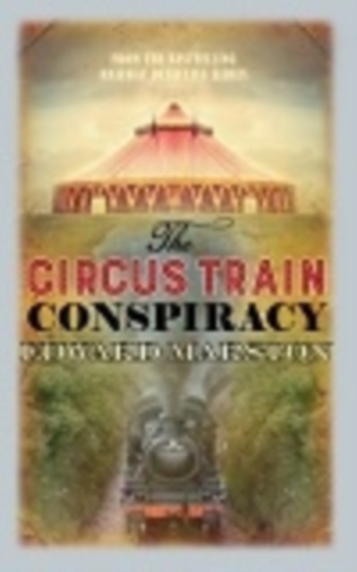 The Circus Train Conspiracy, Hardback Book