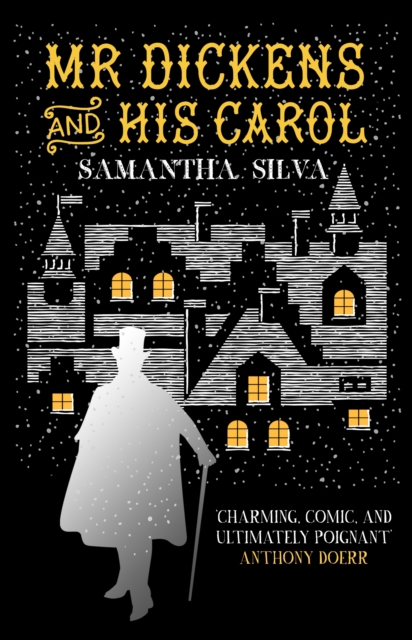 Mr Dickens and His Carol : A playful, festive imagining of the story behind A Christmas Carol, Hardback Book
