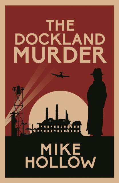 The Dockland Murder : The intriguing wartime murder mystery, Hardback Book