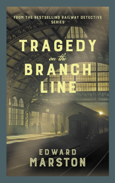 Tragedy on the Branch Line : The bestselling Victorian mystery series, Paperback / softback Book