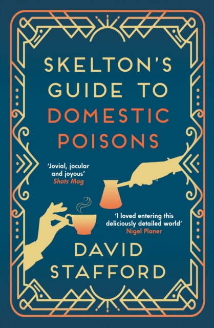 Skelton's Guide to Domestic Poisons : The sharp-witted historical whodunnit, Paperback / softback Book