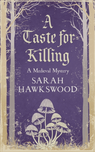 A Taste for Killing : The intriguing medieval mystery series, Paperback / softback Book