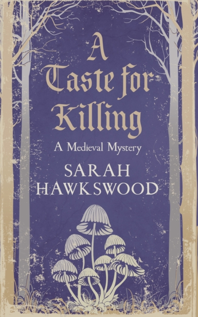 A Taste for Killing : The intriguing mediaeval mystery series, Hardback Book