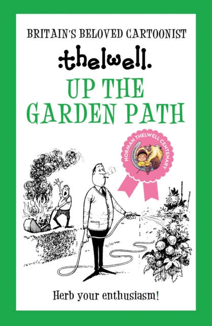 Up the Garden Path : A witty take on gardening from the legendary cartoonist, Paperback / softback Book