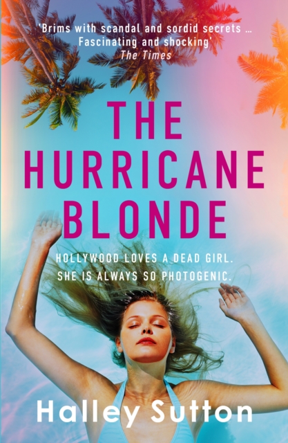 The Hurricane Blonde : 'Brims with scandal and sordid secrets ... fascinating and shocking' - The Times, Paperback / softback Book