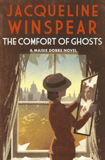 The Comfort of Ghosts : Maisie Dobbs returns in the bestselling mystery series, Paperback Book