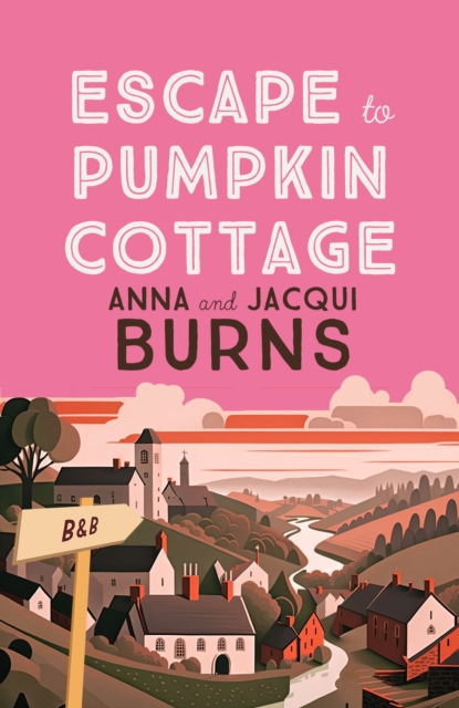 Escape to Pumpkin Cottage : An feel-good read about romance and rivalry, Hardback Book