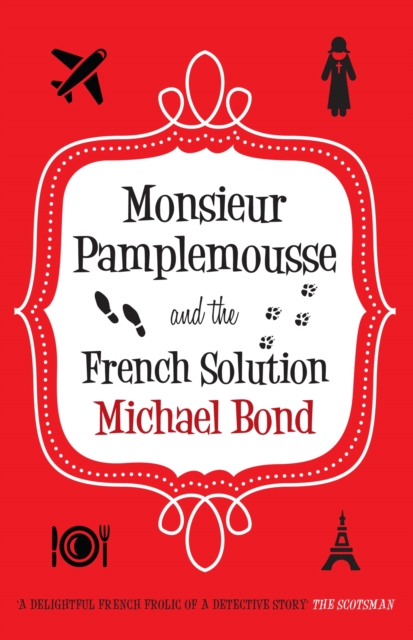 Monsieur Pamplemousse and the French Solution : The charming and witty crime caper, EPUB eBook