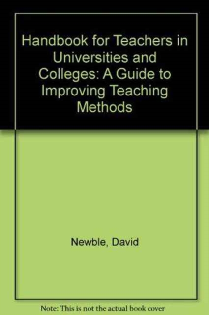 Handbook for Teachers in Universities and Colleges : A Guide to Improving Teaching Methods, Paperback Book