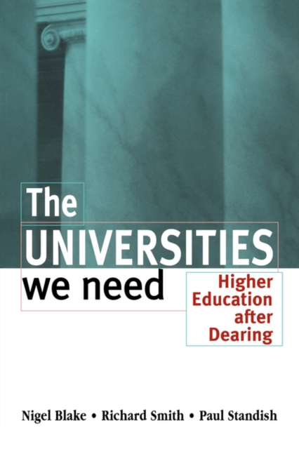 The Universities We Need : Higher Education After Dearing, Paperback / softback Book