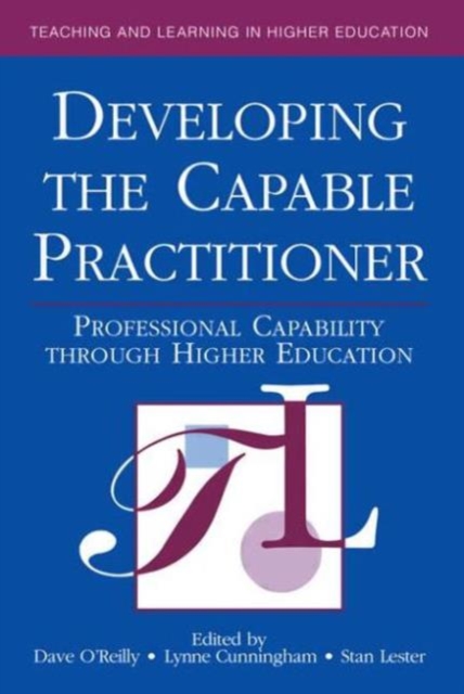 Developing the Capable Practitioner : Professional Capability Through Higher Education, Paperback / softback Book