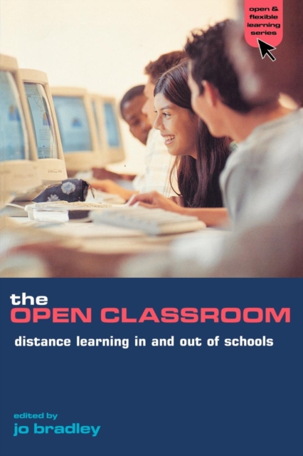 The Open Classroom : Distance Learning in Schools, Paperback / softback Book