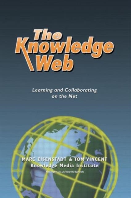 The Knowledge Web : Learning and Collaborating on the Net, Paperback / softback Book