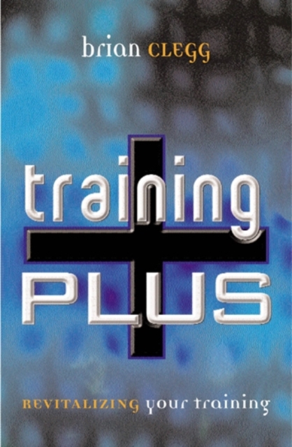 Training Plus : Revitalizing Your Training, Paperback Book