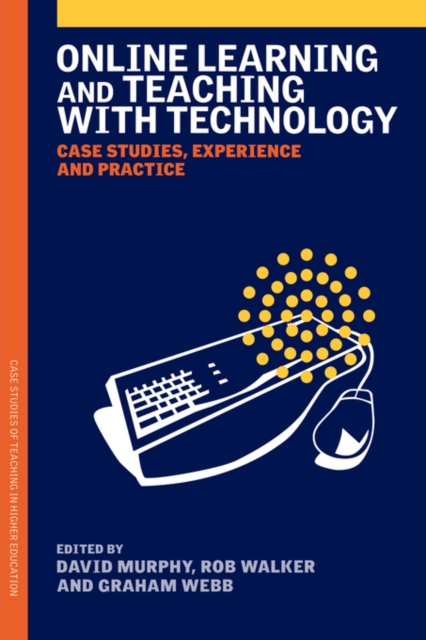 Online Learning and Teaching with Technology : Case Studies, Experience and Practice, Paperback / softback Book
