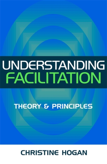 Understanding Facilitation : Theory and Principles, Paperback / softback Book
