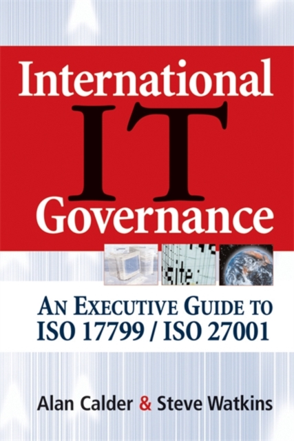 International IT Governance : An Executive Guide to ISO 17799/ISO 27001, Paperback / softback Book