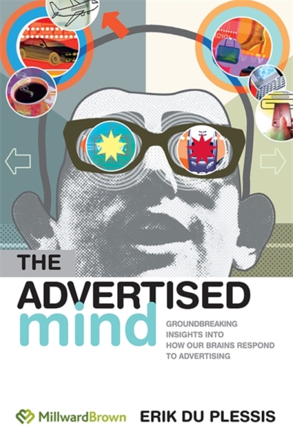 The Advertised Mind : Groundbreaking Insights into How Our Brains Respond to Advertising, Paperback / softback Book