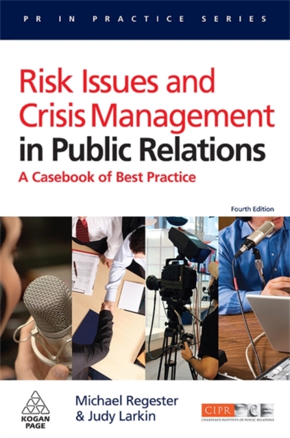 Risk Issues and Crisis Management in Public Relations : A Casebook of Best Practice, Paperback / softback Book