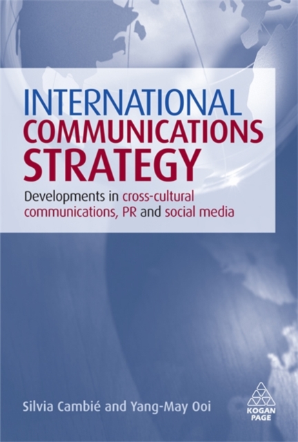 International Communications Strategy : Developments in Cross-Cultural Communications, PR and Social Media, Hardback Book
