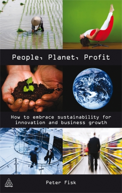 People Planet Profit : How to Embrace Sustainability for Innovation and Business Growth, Hardback Book