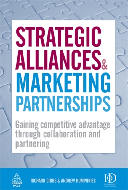 Strategic Alliances and Marketing Partnerships : Gaining Competitive Advantage Through Collaboration and Partnering, Hardback Book