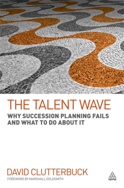 The Talent Wave : Why Succession Planning Fails and What to Do About It, Paperback / softback Book