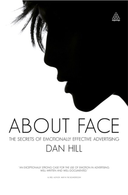 About Face : The Secrets of Emotionally Effective Advertising, Hardback Book