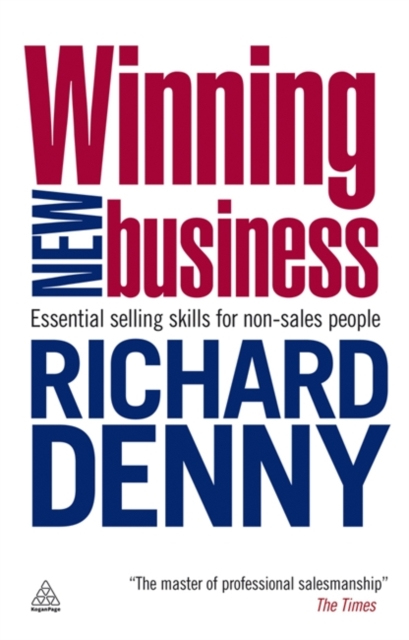 Winning New Business : Essential Selling Skills for Non-Sales People, Paperback / softback Book