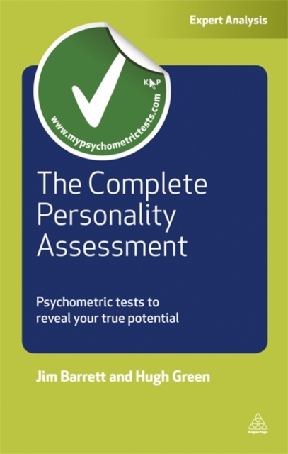 The Complete Personality Assessment : Psychometric Tests to Reveal Your True Potential, Paperback / softback Book