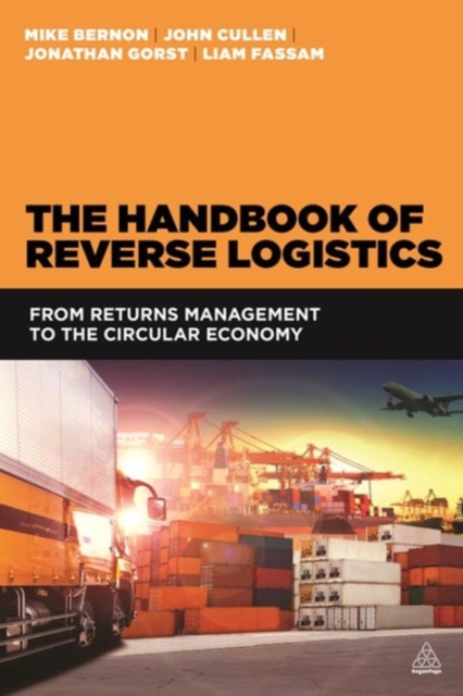 The Handbook of Reverse Logistics : From Returns Management to the Circular Economy, Paperback / softback Book